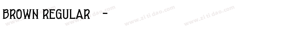 brown regular 字体字体转换